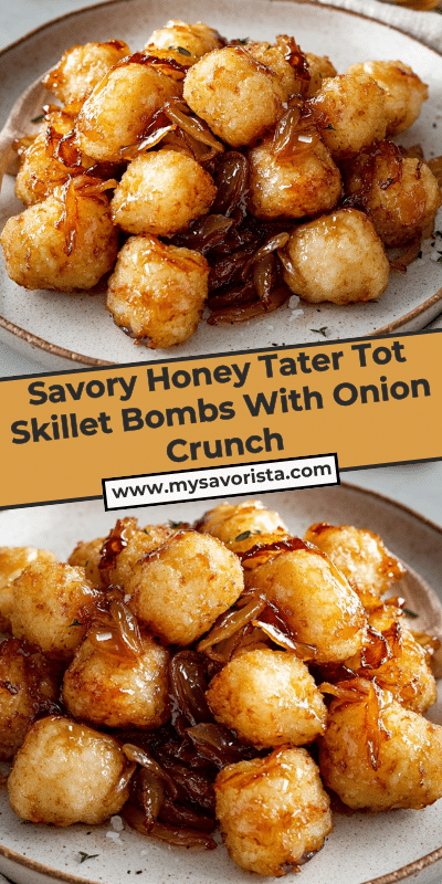 Savory Honey Tater Tot Skillet Bombs With Onion Crunch