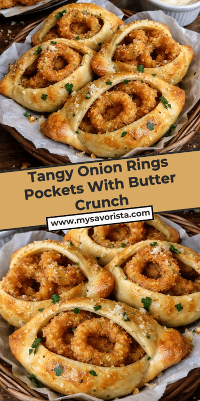 Tangy Onion Rings Pockets With Butter Crunch